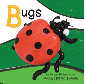 Balloon Art Books: Bugs by Masayoshi Matsumoto, 9781486721153
