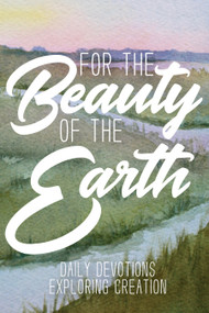 For the Beauty of the Earth (Daily Devotions Exploring Creation) by Forward Movement, Kathrin Burleson, 9780880284530