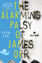 The Alarming Palsy of James Orr by Tom Lee, 9781641290968