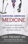 Surviving American Medicine by Cary Presant MD, 9781475937756