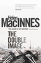 The Double Image by Helen Macinnes, 9781781163283