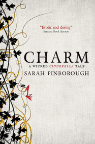 Charm (Fairy Tales 2) by Sarah Pinborough, 9781783291120