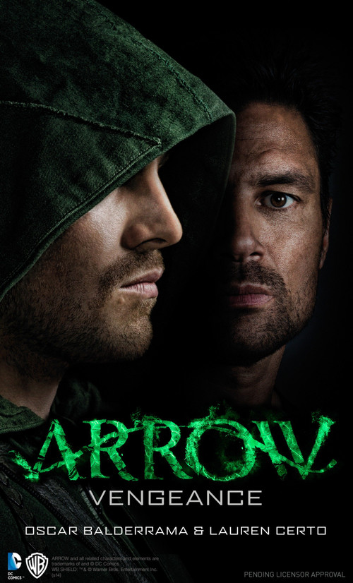 Arrow - Vengeance by Oscar Balderrama, Lauren Certo, 9781783294848