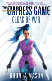 Cloak of War (The Empress Game Trilogy 2) by Rhonda Mason, 9781783299430