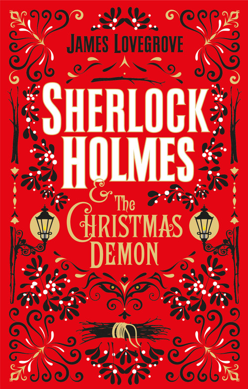 Sherlock Holmes and the Christmas Demon by James Lovegrove, 9781785658020