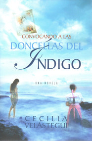 Convocando a las doncellas del índigo by Cecilia Vel�egui, 9780983745822