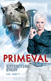 Primeval: Extinction Event by Dan Abnett, 9781845766931