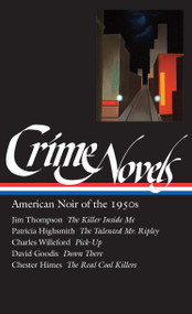 Crime Novels: American Noir of the 1950s (LOA #95) (The Killer Inside Me / The Talented Mr. Ripley / Pick-Up / Down There / The Real Cool Killers) by Robert Polito, 9781883011499