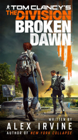 Tom Clancy's The Division (Broken Dawn) by Alex Irvine, 9781984803177