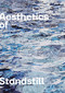 Aesthetics of Standstill by Reinhold Gorling, Barbara Gronau, Ludger Schwarte, 9783956794674
