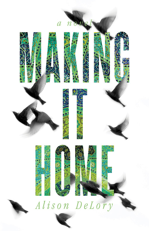 Making it Home by Alison DeLory, 9781771087254