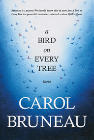 A Bird on Every Tree by Carol Bruneau, 9781771085021