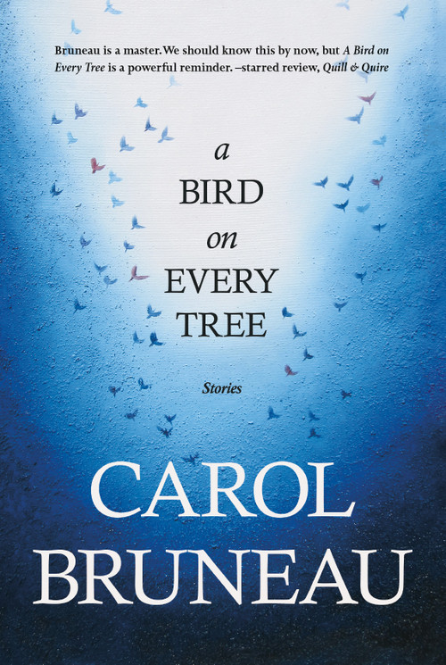 A Bird on Every Tree by Carol Bruneau, 9781771085021
