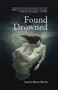 Found Drowned by Laurie Glenn Norris, 9781771087506