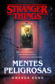 Stranger Things: Mentes peligrosas / Stranger Things: Suspicious Minds: The first official Stranger Things novel (Spanish Edition) by Gwenda Bond, 9788401022975
