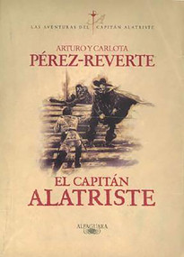 El capitán Alatriste / Captain Alatriste (Spanish Edition) - 9788420483535 by Arturo Pérez-Reverte, 9788420483535