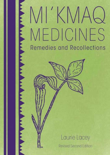 Mi'kmaq Medicines (2nd edition) (Remedies and Recollections) by Laurie Lacey, 9781551099170