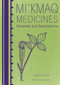 Mi'kmaq Medicines (2nd edition) (Remedies and Recollections) by Laurie Lacey, 9781551099170