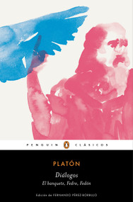 Diálogos. Banquete, Fedro, Fedón / Dialogues: Symposium, Phaedo, Phaedrus (Spanish Edition) by Platon, 9788491054320