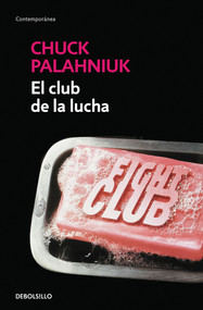 El club de la lucha / Fight Club (Spanish Edition) by Chuck Palahniuk, 9788499088174