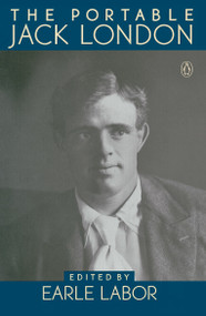 The Portable Jack London by Jack London, Earle Labor, 9780140179699