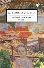 Collected Short Stories: Volume 1 by W. Somerset Maugham, 9780140185898