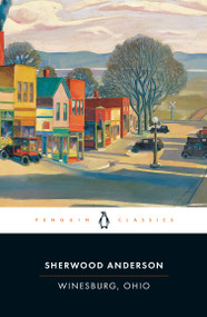 Winesburg, Ohio - 9780140186550 by Sherwood Anderson, Malcolm Cowley