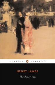 The American (Revised Edition) by Henry James, William Spengemann, 9780140390827