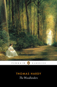 The Woodlanders - 9780140435474 by Thomas Hardy, Patricia Ingham, Patricia Ingham, Patricia Ingham, 9780140435474