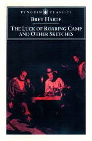 The Luck of Roaring Camp and Other Writings by Bret Harte, Gary Scharnhorst, Gary Scharnhorst, 9780140439175