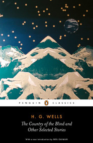 The Country of the Blind and Other Stories by H. G. Wells, Neil Gaiman, Andy Sawyer, Patrick Parrinder, 9780141441986