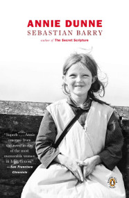 Annie Dunne by Sebastian Barry, 9780142002872