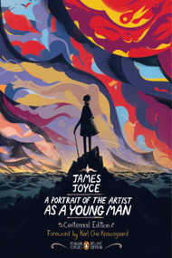 A Portrait of the Artist as a Young Man (Centennial Edition (Penguin Classics Deluxe Edition)) by James Joyce, Karl Ove Knausgaard, Seamus Deane, Roman Muradov, 9780143108245