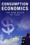 Consumption Economics (The New Rules of Tech) by Todd Hewlin, J.B. Wood, Thomas Law, 9780984213030