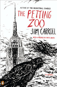 The Petting Zoo (A Novel) by Jim Carroll, Patti Smith, 9780143120094