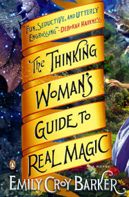 The Thinking Woman's Guide to Real Magic (A Novel) by Emily Croy Barker, 9780143125679