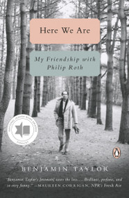 Here We Are (My Friendship with Philip Roth) - 9780143133452 by Benjamin Taylor, 9780143133452