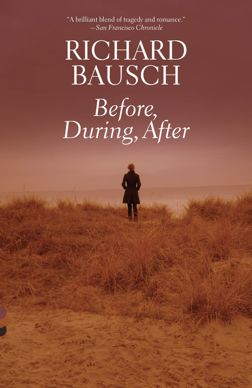 Before, During, After by Richard Bausch, 9780307279132