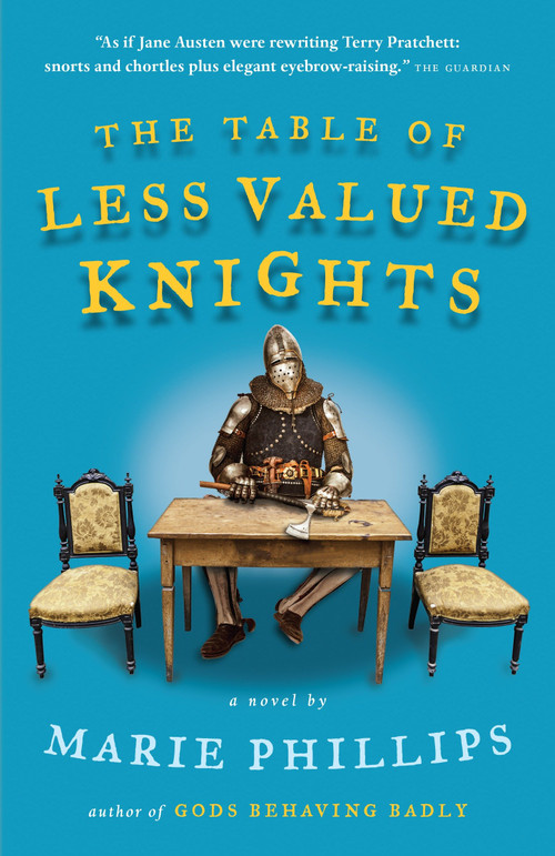 The Table of Less Valued Knights by Marie Phillips, 9780307359957
