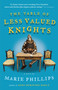 The Table of Less Valued Knights by Marie Phillips, 9780307359957