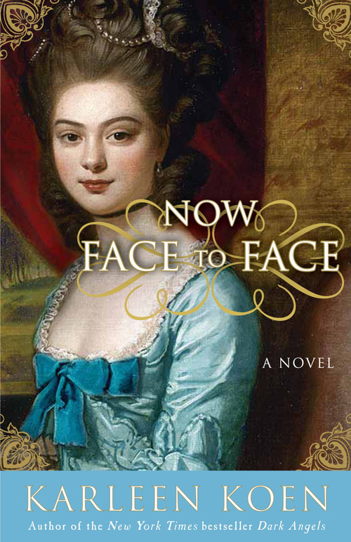 Now Face to Face (A Novel) by Karleen Koen, 9780307406088