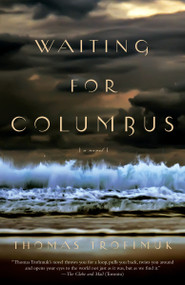 Waiting for Columbus by Thomas Trofimuk, 9780307456199