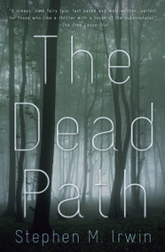 The Dead Path by Stephen M. Irwin, 9780307739568