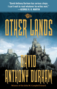 The Other Lands (The Acacia Trilogy, Book Two) by David Anthony Durham, 9780307947147