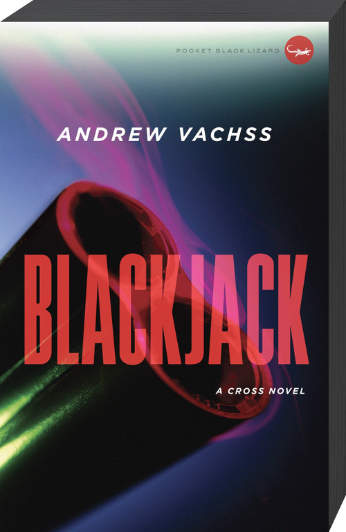 Blackjack (A Cross Novel) by Andrew Vachss, 9780307949578
