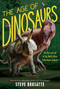 The Age of Dinosaurs: The Rise and Fall of the World's Most Remarkable Animals - 9780062930187 by Steve Brusatte, 9780062930187