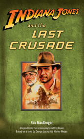 Indiana Jones and the Last Crusade by Rob Macgregor, 9780345361615