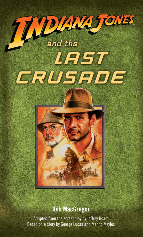Indiana Jones and the Last Crusade by Rob Macgregor, 9780345361615