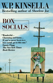 Box Socials (A Novel) by W.P. Kinsella, 9780345382535