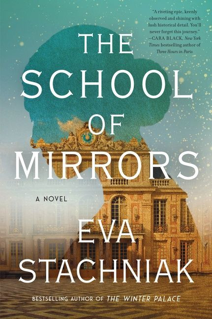 The School of Mirrors (A Novel) by Eva Stachniak, 9780063119604